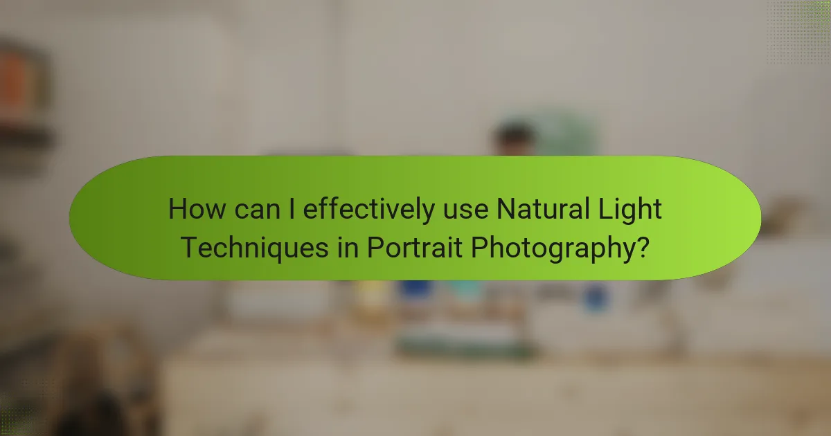 How can I effectively use Natural Light Techniques in Portrait Photography?