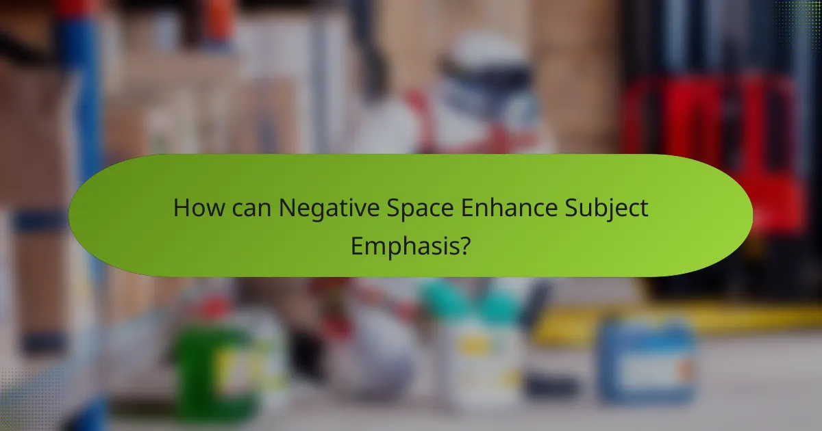 How can Negative Space Enhance Subject Emphasis?