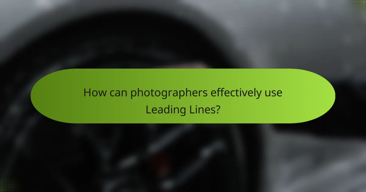 How can photographers effectively use Leading Lines?