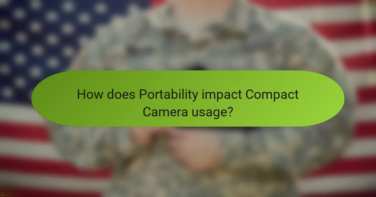How does Portability impact Compact Camera usage?