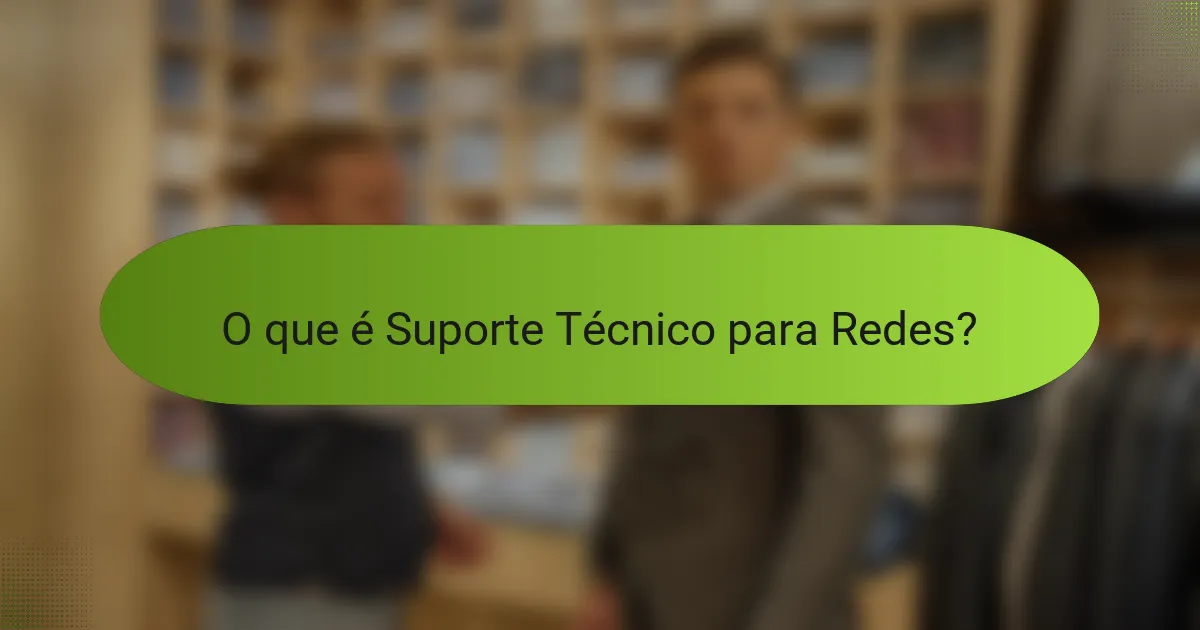 O que é Suporte Técnico para Redes?
