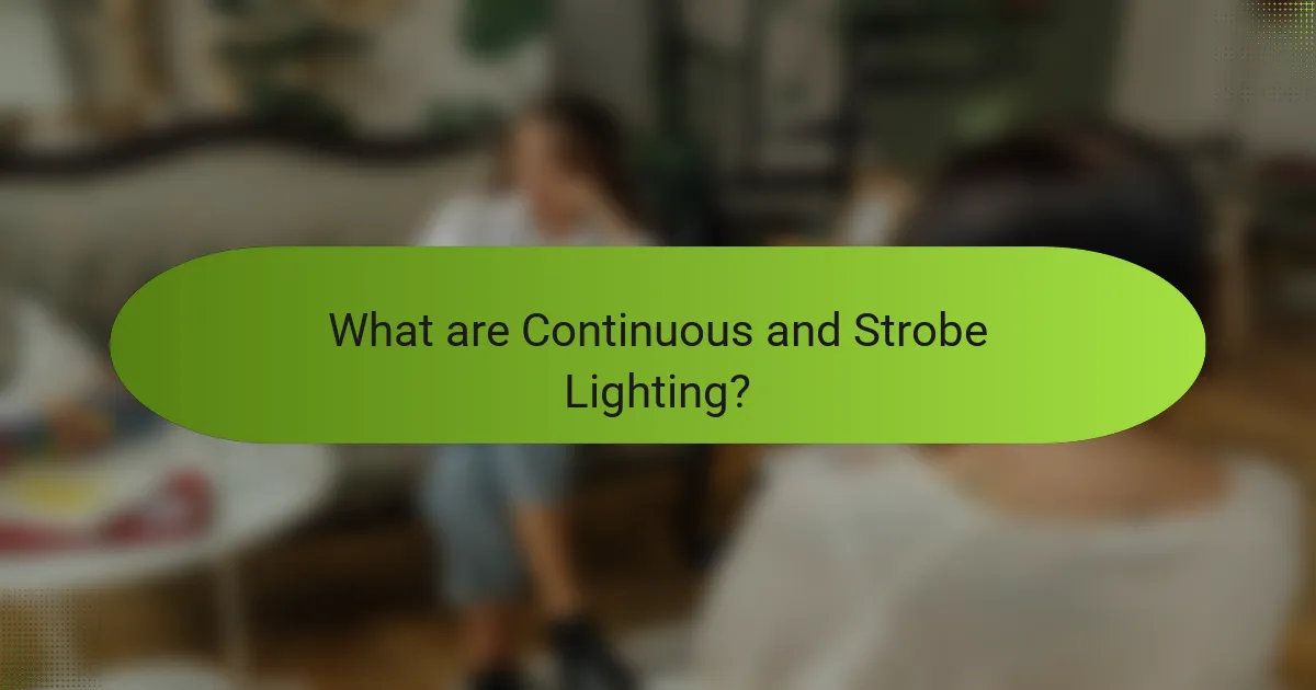 What are Continuous and Strobe Lighting?