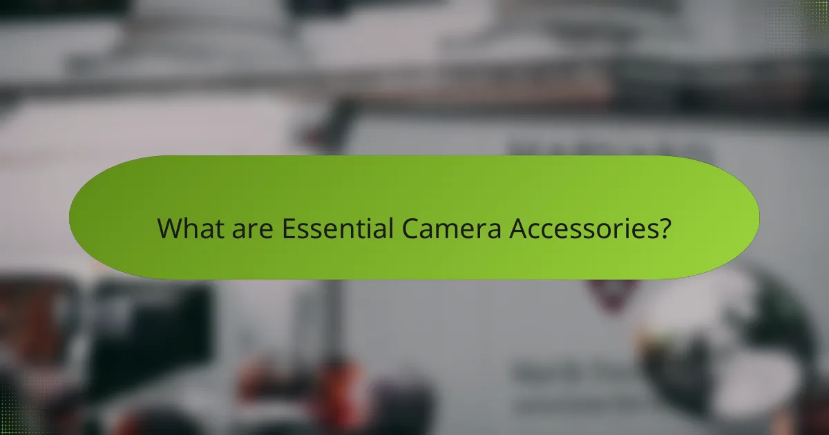 What are Essential Camera Accessories?