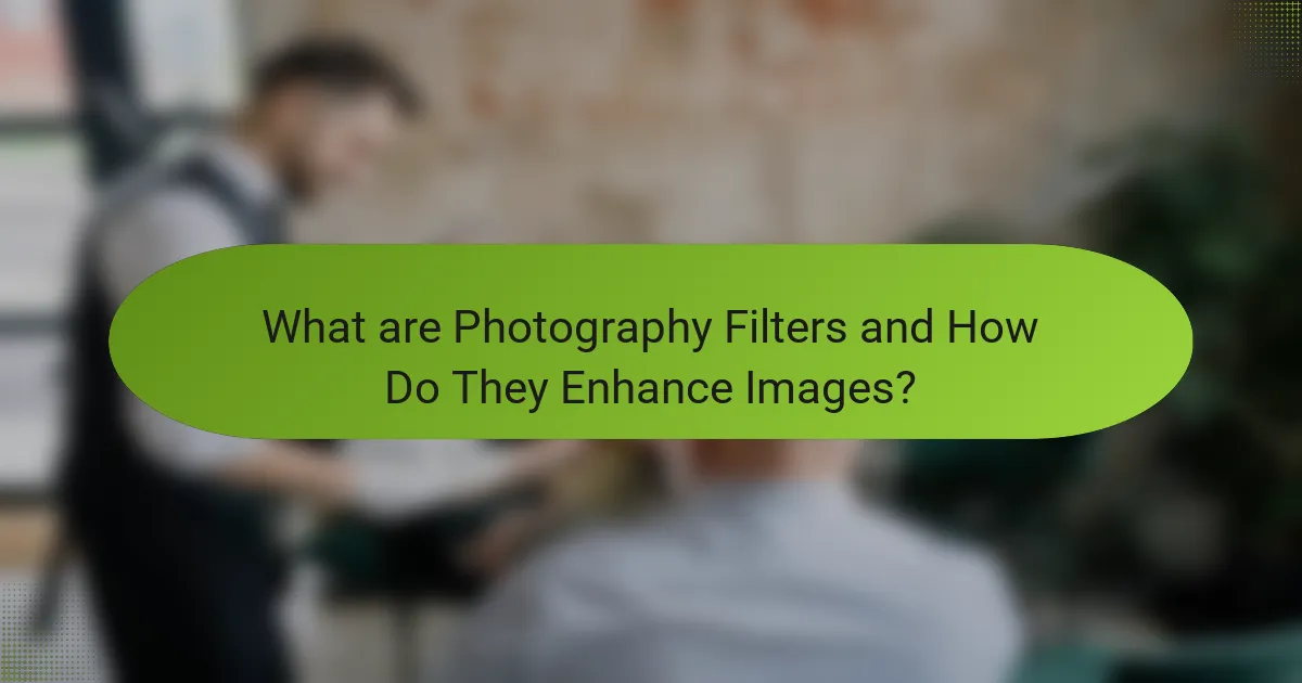 What are Photography Filters and How Do They Enhance Images?