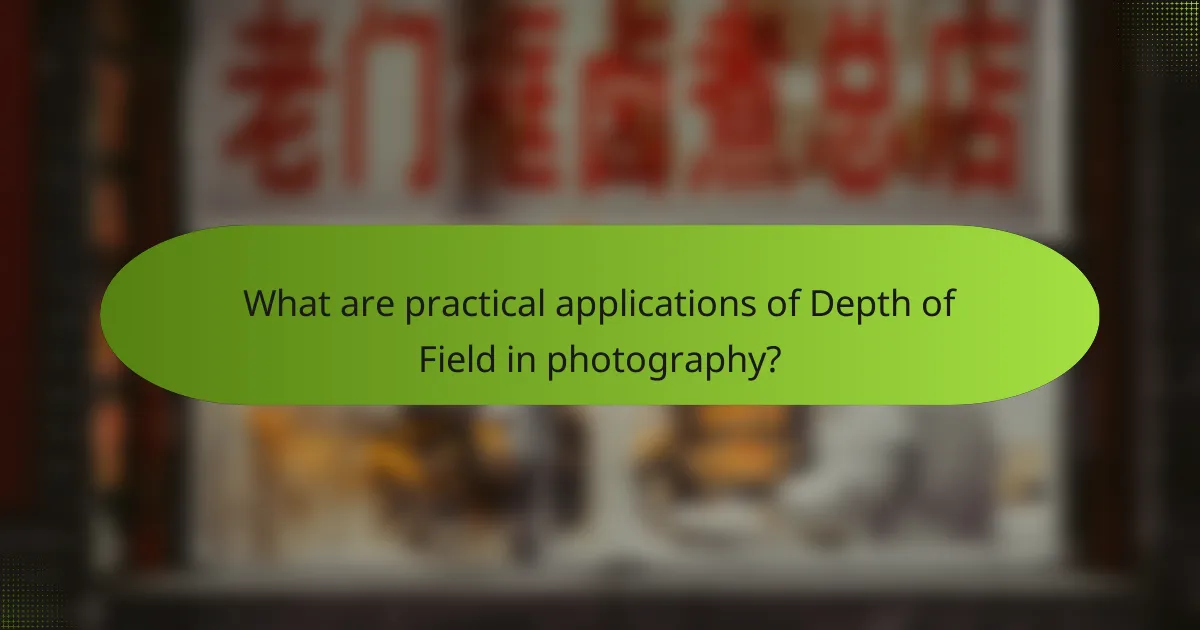 What are practical applications of Depth of Field in photography?