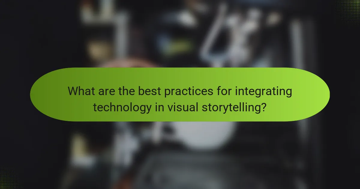 What are the best practices for integrating technology in visual storytelling?