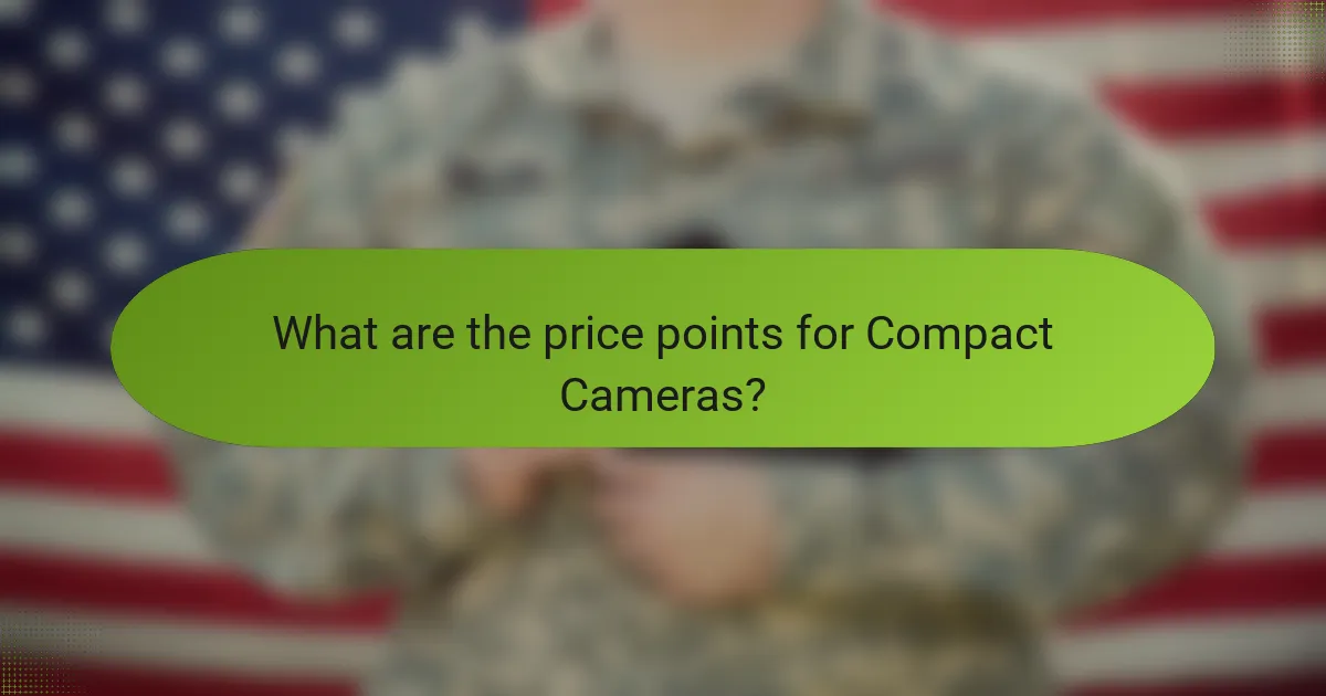 What are the price points for Compact Cameras?