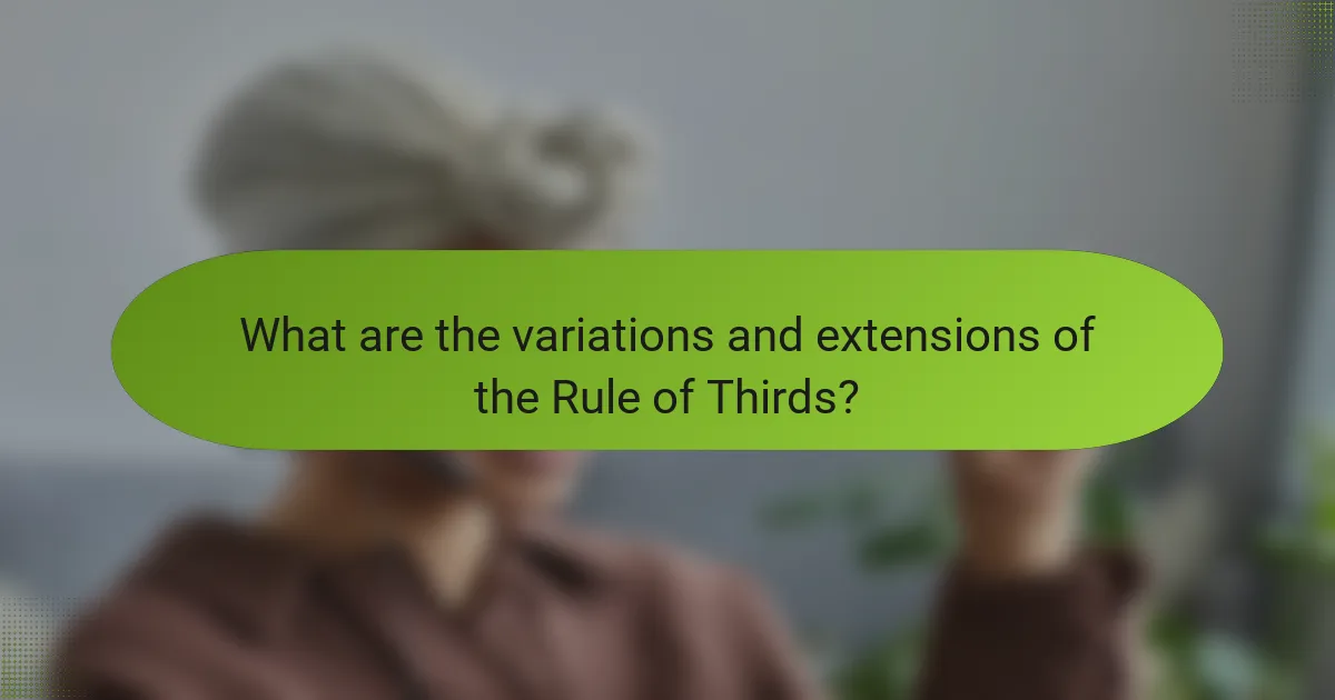 What are the variations and extensions of the Rule of Thirds?