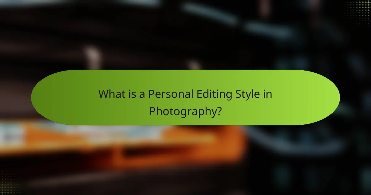 What is a Personal Editing Style in Photography?