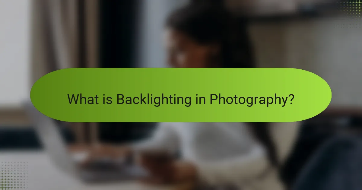 What is Backlighting in Photography?