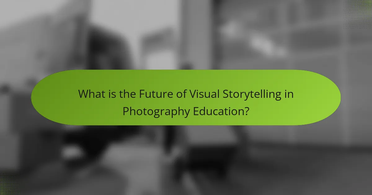 What is the Future of Visual Storytelling in Photography Education?