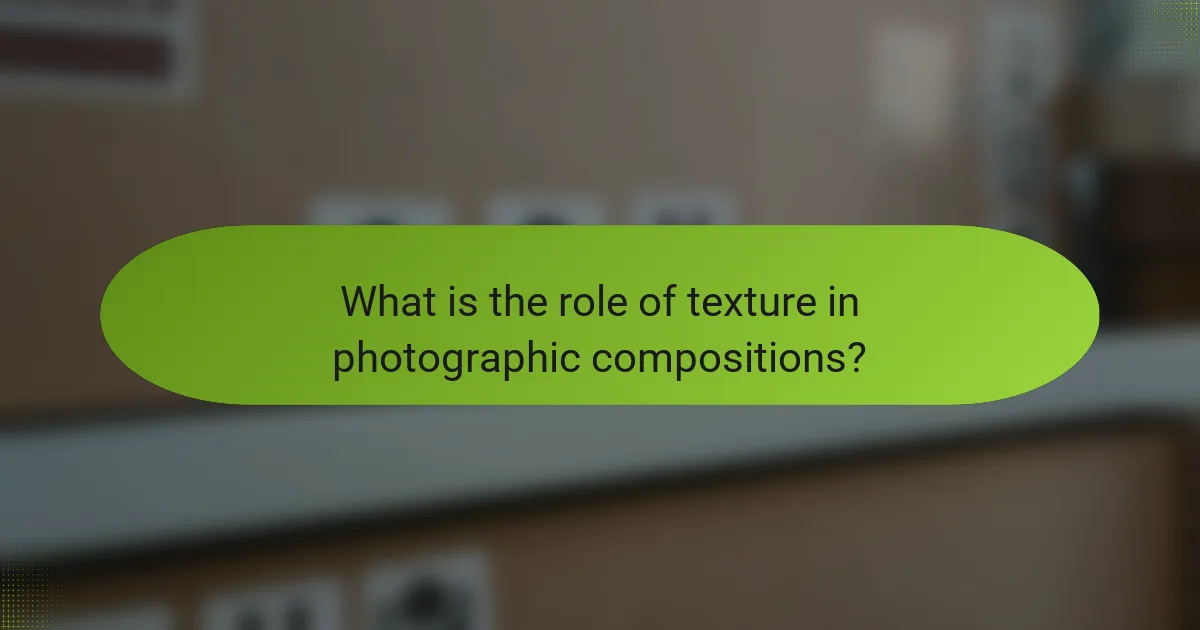 What is the role of texture in photographic compositions?