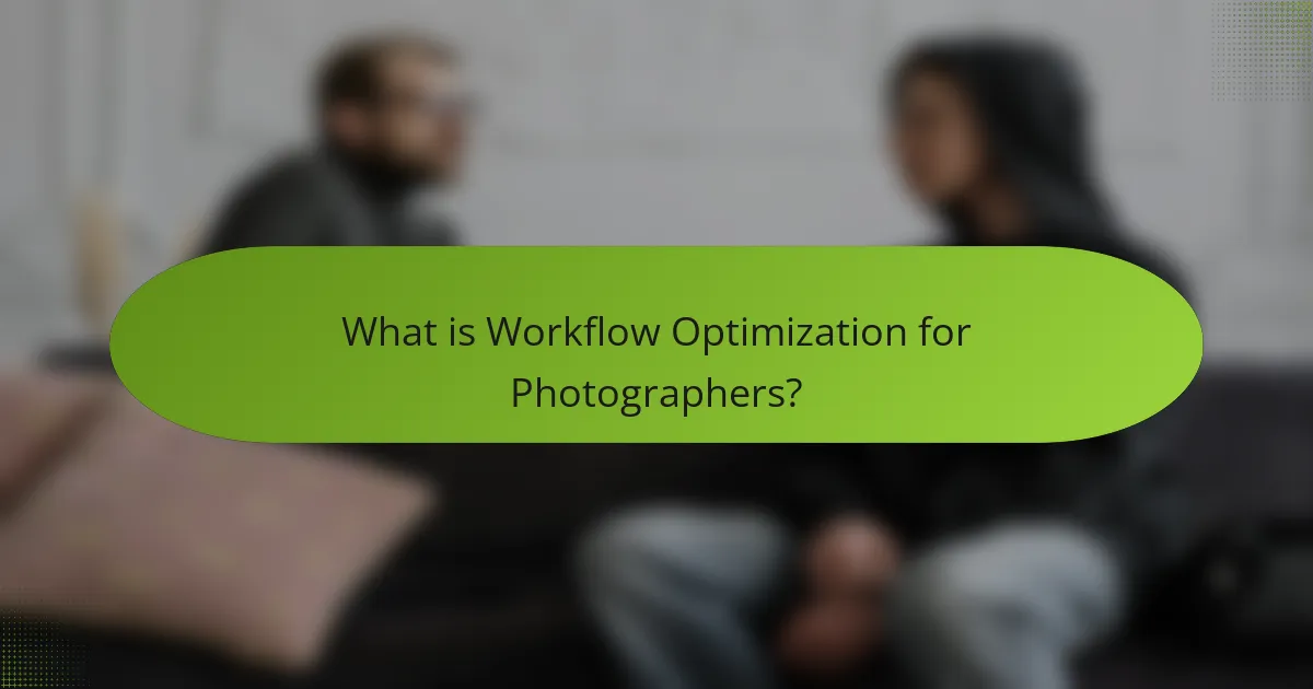 What is Workflow Optimization for Photographers?