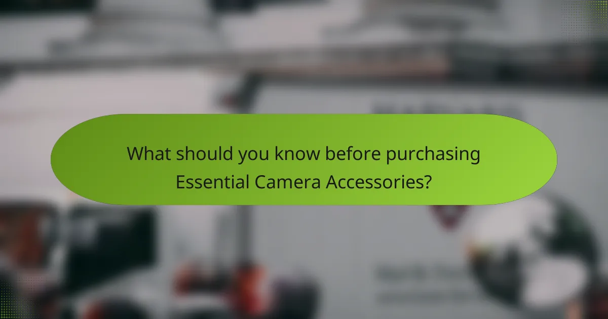 What should you know before purchasing Essential Camera Accessories?